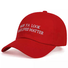 Load image into Gallery viewer, MADE YA LOOK BLACK LIVES MATTER HAT
